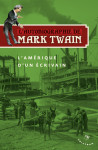 L'autobiographie de mark twain - l'amerique d'un ecrivain