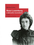 Rosa luxemburg, l'etincelle incendiaire