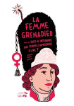 La femme grenadier, suivi de faut-il interdire aux femmes d'