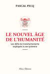 Le nouvel âge de l'humanité. les défis du transhumanisme expliqués à une lycéenne