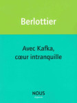 Avec kafka, cœur intranquille