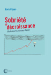 Sobriété et décroissance - redonner un sens à la vie