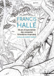 Francis hallé, 30 ans d'exploration des canopées forestières tropicales