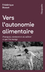 Vers l’autonomie alimentaire - pourquoi, comment et où culti