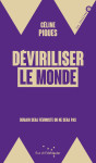 Déviriliser le monde - demain sera féministe ou ne sera pas