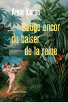 Rouge encor du baiser de la reine