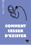 Comment cesser d'exister