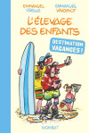 L'élevage des enfants : destination vacances !