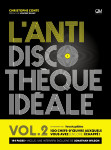 L'antidiscothèque idéale vol.2