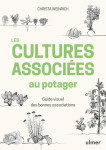 Les cultures associées au potager - guide visuel des bonnes associations