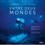 Entre deux mondes - under the pole iii - quatre années d'exploration scientifique en plongée profond