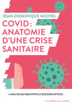 Covid : anatomie d'une crise sanitaire