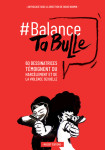 Balance ta bulle - 62 dessinatrices témoignent du harcèlement et de la violence sexuelle