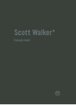 Scott walker - chronique d'une obsession