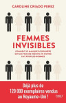 Femmes invisibles - comment le manque de données sur les femmes dessine un monde fait pour les homme