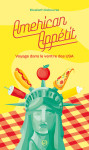 American appétit - voyage dans le ventre des usa