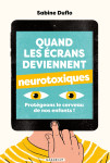 Quand les écrans deviennent neurotoxiques