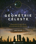 Géométrie céleste - comprendre la signification astronomique de sites anciens