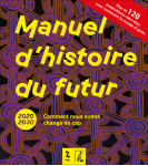 Manuel d'histoire du futur - 2020-2030 comment nous avons ch