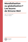 Mondialisation ou globalisation ? - les leçons de simone weil