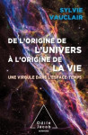 De l'origine de l'univers à l'origine de la vie