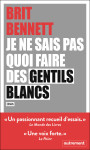 Je ne sais pas quoi faire des gentils blancs