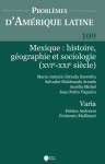 Mexique : histoire geographie et sociologie (xvie-xxie siecle) pal 109