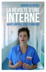 La révolte d'une interne - santé, hôpital : etat d'urgence