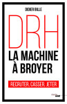 Drh, la machine à broyer