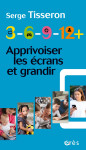 3-6-9-12+ apprivoiser les écrans et grandir