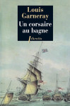 Un corsaire au bagne mes pontons