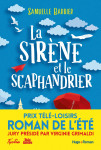 La sirène et le scaphandrier - prix télé-loisirs du roman de l'été, présidé par virginie grimaldi