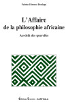 L'affaire de la philosophie africaine - au-delà des querelles