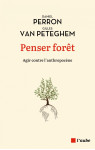 Penser forêt - agir contre l'anthropocène