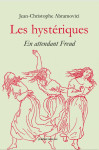 Les hystériques - en attendant freud