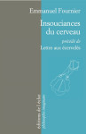 Insouciances du cerveau précédé de lettre aux ecerveles