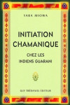 Initiation chamanique chez les indiens guarani