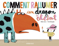 Comment rallumer un dragon éteint