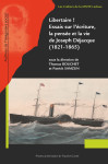 Libertaire ! - essais sur l'écriture, la pensée et la vie de joseph déjacque,1821-1865