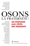 Osons la fraternité ! les écrivains aux côtés des migrants