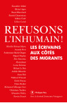 Refusons l'inhumain ! - les écrivains aux côtés des migrants