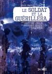 Soldat et la guerillera (le)