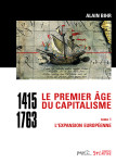 Le premier âge du capitalisme (1415-1763) tome 1