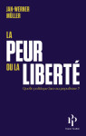 La peur ou la liberté - suivi de le libéralisme de la peur