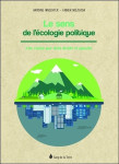 Le sens de l'écologie politique - une vision par-delà droite et gauche