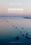 Devenir oiseau - introduction a la vie gratuite