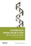 L'architecture comme art de la crise. vers une résilience urbaine