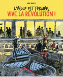 L'ecole est fermee, vive la revolution !