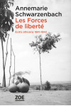 Les forces de liberté. écrits africains 1941-1942