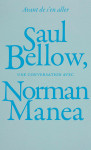 Avant de s'en aller - saul bellow, une conversation avec nor